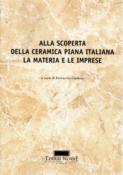 Alla scoperta della ceramica piana italiana. La materia e le imprese