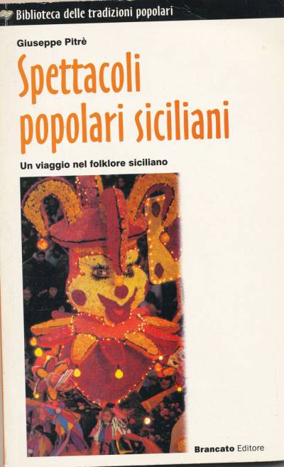 Spettacoli popolari siciliani, Un viaggio nel folklore siciliano